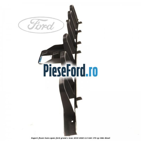 Suport fixare bara spate Ford Grand C-Max 2016-2020 2.0 TDCi 170 cp T8DE diesel