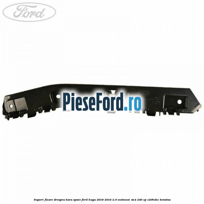 Suport fixare dreapta bara spate Ford Kuga 2016-2018 2.0 EcoBoost 4x4 230 cp C20HDTX benzina