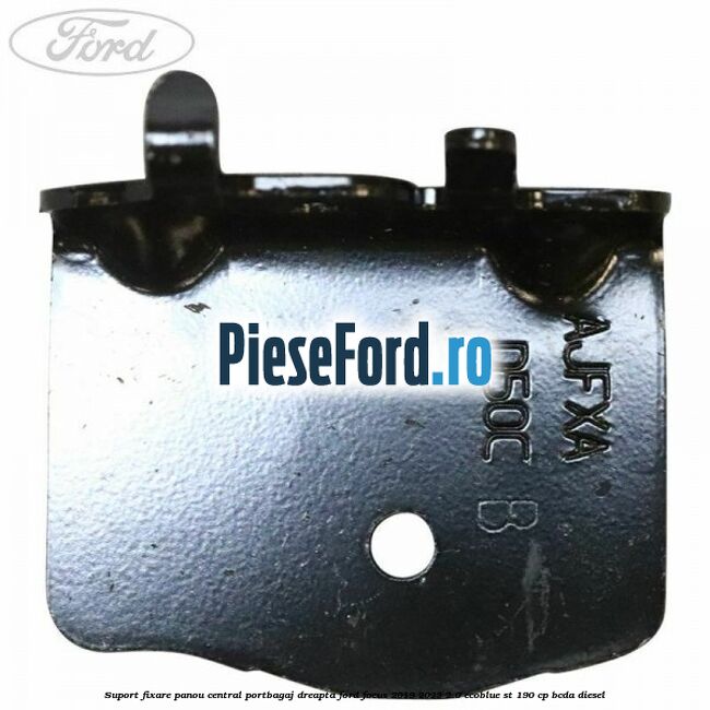 Suport fixare panou central portbagaj dreapta Ford Focus 2019-2023 2.0 EcoBlue ST 190 cp BCDA diesel