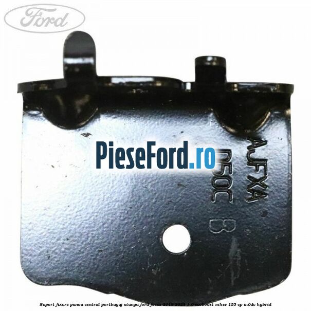 Suport fixare panou central portbagaj stanga Ford Focus 2019-2023 1.0 EcoBoost mHEV 155 cp M0DC Hybrid