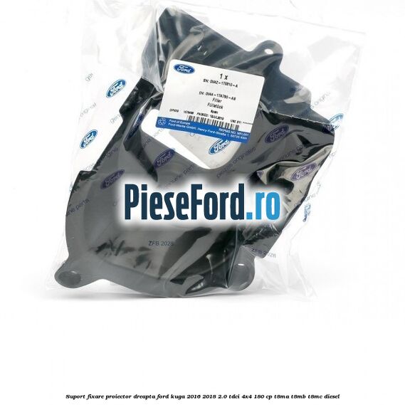 Suport fixare proiector dreapta Ford Kuga 2016-2018 2.0 TDCi 4x4 180 cp T8MA, T8MB, T8MC diesel