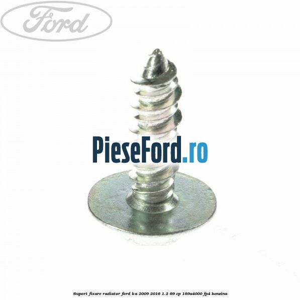 Suport fixare radiator Ford Ka 2009-2016 1.2 69 cp 169A4000, FP4 benzina