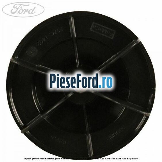 Suport fixare roata rezerva Ford Mondeo 2014-2018 2.0 TDCi 4x4 150 cp T7CA, T7CC, T7CD, T7CE, T7CF diesel