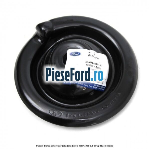 Suport flansa amortizor fata Ford Fiesta 1989-1996 1.6 90 cp L1G1 benzina