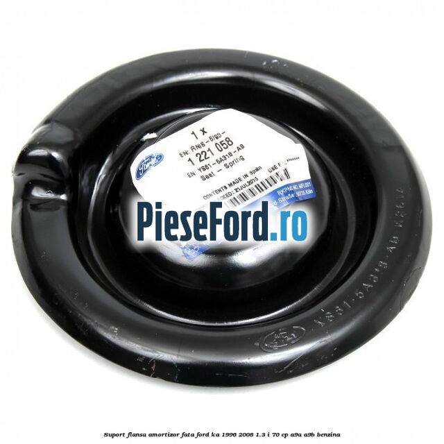 Suport flansa amortizor fata Ford Ka 1996-2008 1.3 i 70 cp A9A, A9B benzina