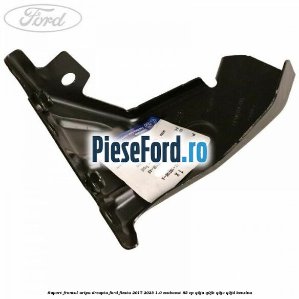 Suport frontal aripa dreapta Ford Fiesta 2017-2023 1.0 EcoBoost 85 cp Q0JA, Q0JB, Q0JC, Q0JD benzina