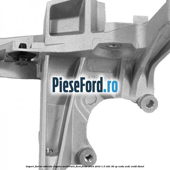 Suport furtun admisie clapeta acceleratie Ford Focus 2014-2018 1.5 TDCi 95 cp XXDA, XXDC, XXDD diesel