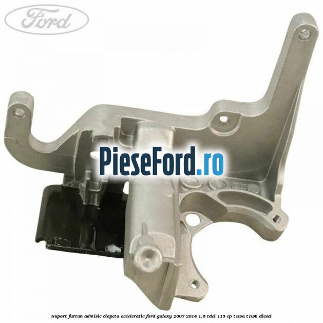 Suport furtun admisie clapeta acceleratie Ford Galaxy 2007-2014 1.6 TDCi 115 cp T1WA, T1WB diesel