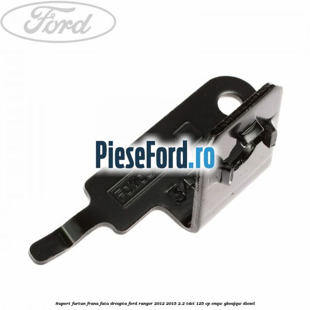 Suport furtun frana fata dreapta Ford Ranger 2012-2015 2.2 TDCi 125 cp ENQW, GBVAJQW diesel