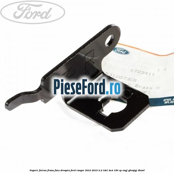 Suport furtun frana fata dreapta Ford Ranger 2012-2015 2.2 TDCi 4x4 150 cp ENQJ, GBVAJQJ diesel