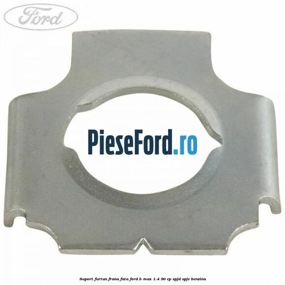 Suport furtun frana fata Ford B-Max 1.4 90 cp SPJD, SPJE benzina