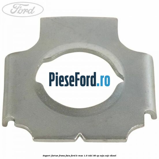 Suport furtun frana fata Ford B-Max 1.5 TDCi 95 cp XVJA, XVJC diesel