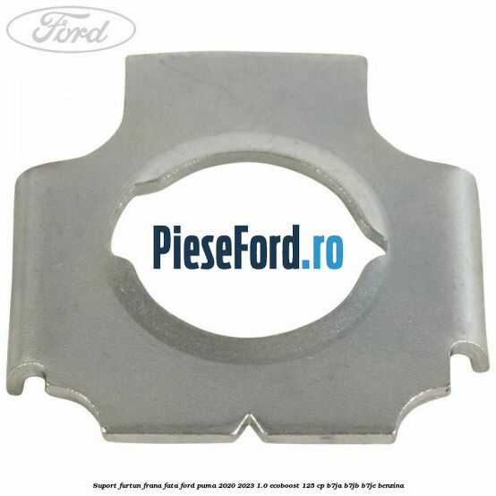 Suport furtun frana fata Ford Puma 2020-2023 1.0 EcoBoost 125 cp Suport furtun frana fata Ford Puma 2020-2023 1.0 EcoBoost 125 cp B7JA, B7JB, B7JE benzina