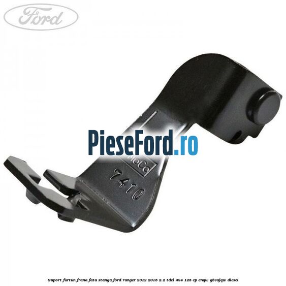 Suport furtun frana fata stanga Ford Ranger 2012-2015 2.2 TDCi 4x4 125 cp Suport furtun frana fata stanga Ford Ranger 2012-2015 2.2 TDCi 4x4 125 cp ENQW, GBVAJQW diesel