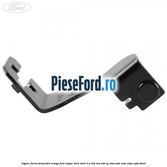 Suport furtun frana fata stanga Ford Ranger 2012-2015 3.2 TDCi 4x4 200 cp ENSA, SA2R, SA2S, SA2W, SAFA diesel