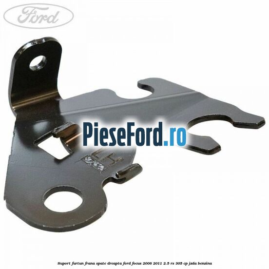 Suport furtun frana spate dreapta Ford Focus 2008-2011 2.5 RS 305 cp JZDA benzina