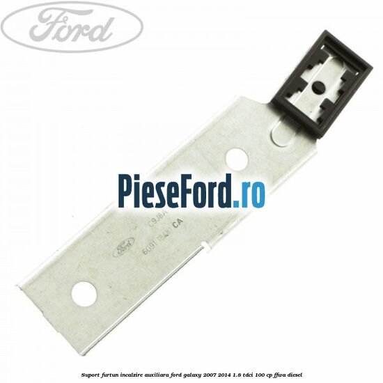 Suport furtun incalzire auxiliara Ford Galaxy 2007-2014 1.8 TDCi 100 cp FFWA diesel