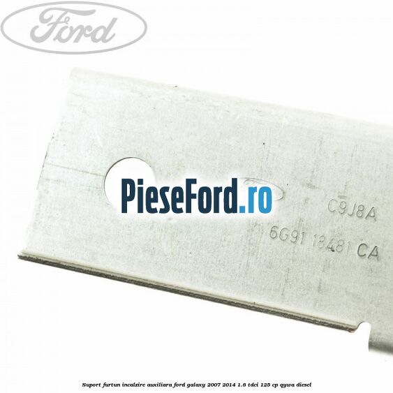 Suport furtun incalzire auxiliara Ford Galaxy 2007-2014 1.8 TDCi 125 cp Suport furtun incalzire auxiliara Ford Galaxy 2007-2014 1.8 TDCi 125 cp QYWA diesel