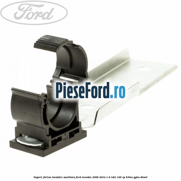 Suport furtun incalzire auxiliara Ford Mondeo 2008-2014 1.8 TDCi 125 cp KHBA, QYBA diesel