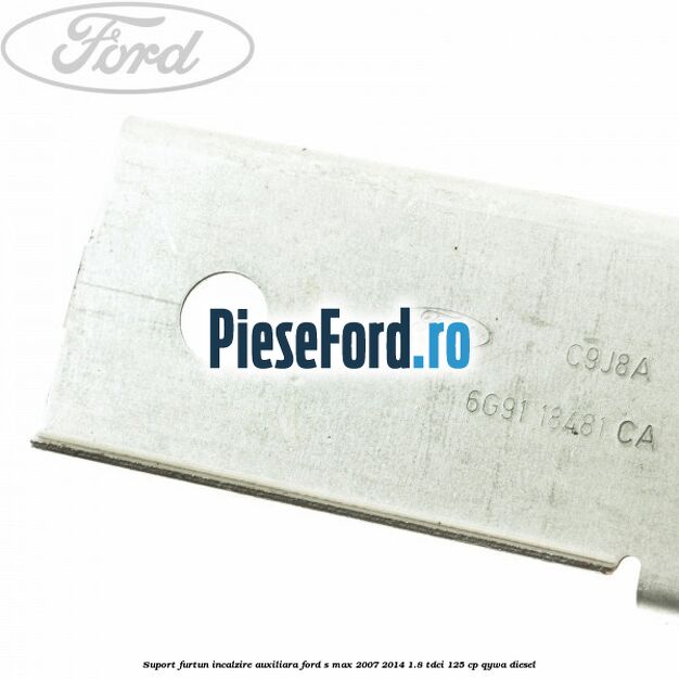 Suport furtun incalzire auxiliara Ford S-Max 2007-2014 1.8 TDCi 125 cp Suport furtun incalzire auxiliara Ford S-Max 2007-2014 1.8 TDCi 125 cp QYWA diesel