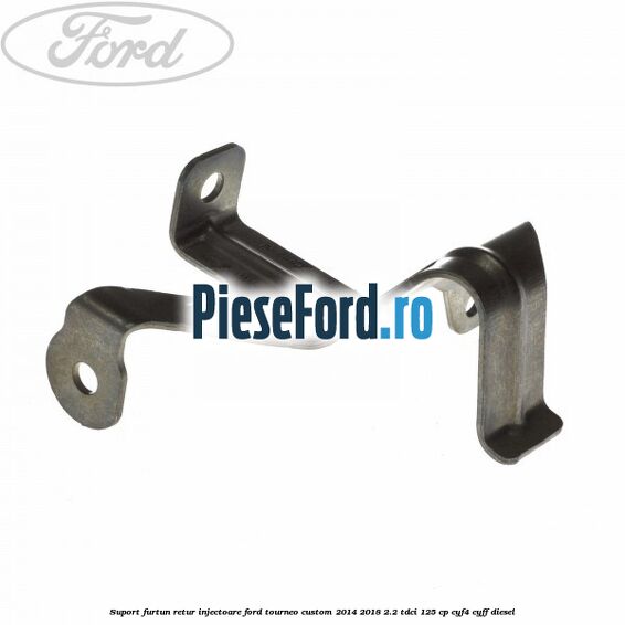 Suport furtun retur injectoare Ford Tourneo Custom 2014-2018 2.2 TDCi 125 cp CYF4, CYFF diesel