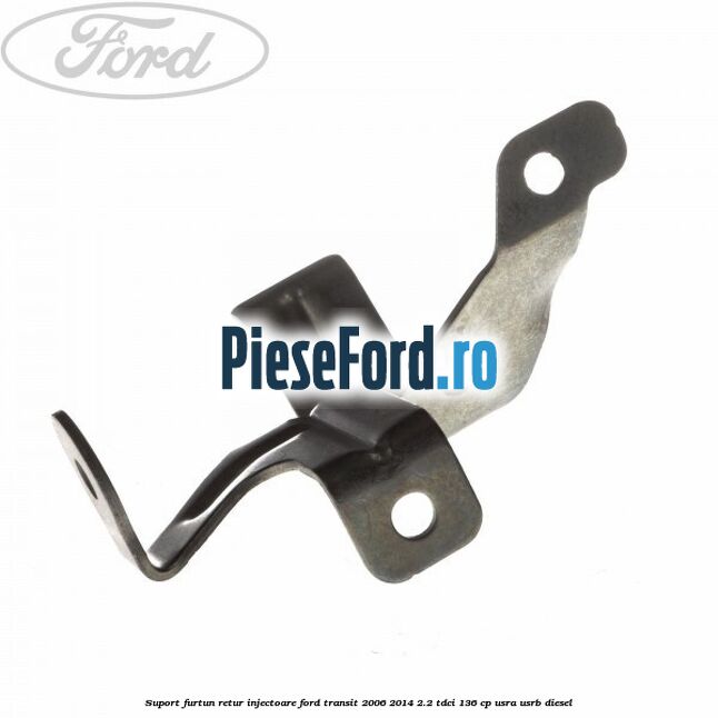 Suport furtun retur injectoare Ford Transit 2006-2014 2.2 TDCi 136 cp Suport furtun retur injectoare Ford Transit 2006-2014 2.2 TDCi 136 cp USRA, USRB diesel