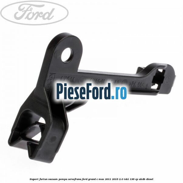 Suport furtun vacuum pompa servofrana Ford Grand C-Max 2011-2015 2.0 TDCi 136 cp UKDB diesel