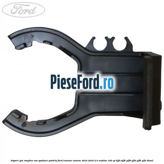 Suport gat umplere vas spalator parbriz Ford Tourneo Custom 2014-2018 2.0 EcoBlue 105 cp Suport gat umplere vas spalator parbriz Ford Tourneo Custom 2014-2018 2.0 EcoBlue 105 cp BJFA, BJFB, YLF6, YLFA, YLFB, YLFS diesel