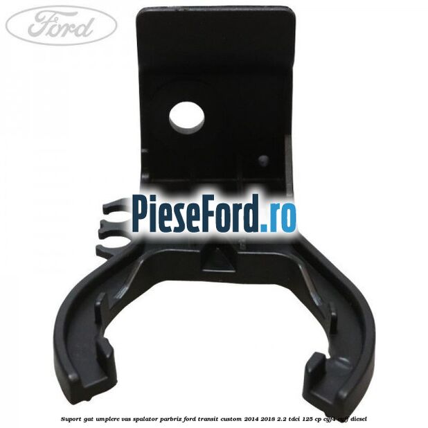Suport gat umplere vas spalator parbriz Ford Transit Custom 2014-2018 2.2 TDCi 125 cp CYF4, CYFF diesel