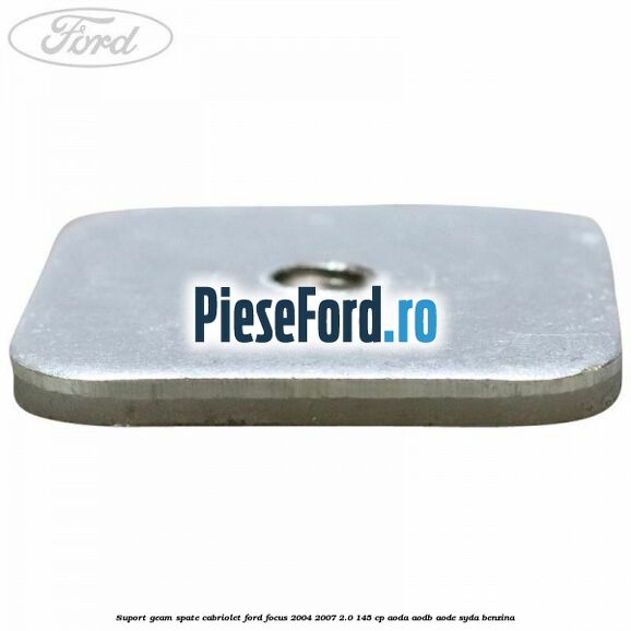 Suport geam spate cabriolet Ford Focus 2004-2007 2.0 145 cp AODA, AODB, AODE, SYDA benzina