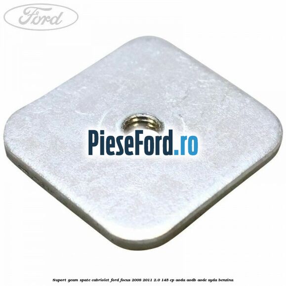 Suport geam spate cabriolet Ford Focus 2008-2011 2.0 145 cp AODA, AODB, AODE, SYDA benzina