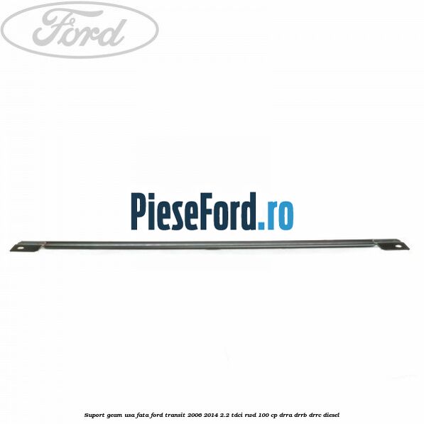 Suport geam usa fata Ford Transit 2006-2014 2.2 TDCi RWD 100 cp DRRA, DRRB, DRRC diesel