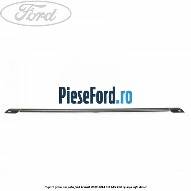 Suport geam usa fata Ford Transit 2006-2014 3.2 TDCi 200 cp SAFA, SAFB diesel