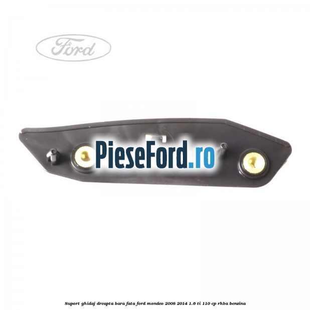 Suport ghidaj dreapta bara fata Ford Mondeo 2008-2014 1.6 Ti 110 cp RHBA benzina