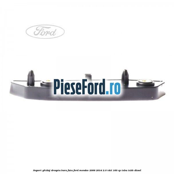 Suport ghidaj dreapta bara fata Ford Mondeo 2008-2014 2.0 TDCi 163 cp TXBA, TXBB diesel