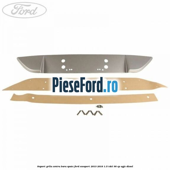 Suport grila centru bara spate Ford EcoSport 2013-2018 1.5 TDCi 90 cp UGJE diesel