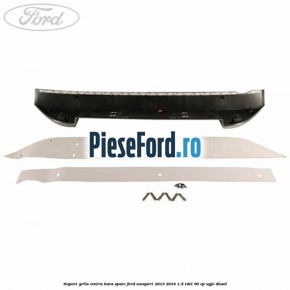Suport grila centru bara spate Ford EcoSport 2013-2018 1.5 TDCi 90 cp UGJE diesel