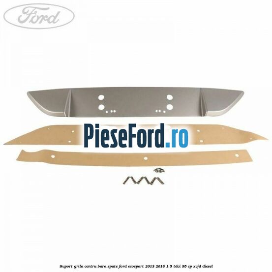 Suport grila centru bara spate Ford EcoSport 2013-2018 1.5 TDCi 95 cp XVJD diesel