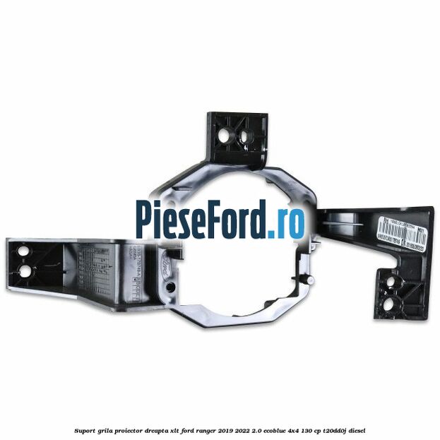 Suport grila proiector dreapta XLT Ford Ranger 2019-2022 2.0 EcoBlue 4x4 130 cp T20DD0J diesel