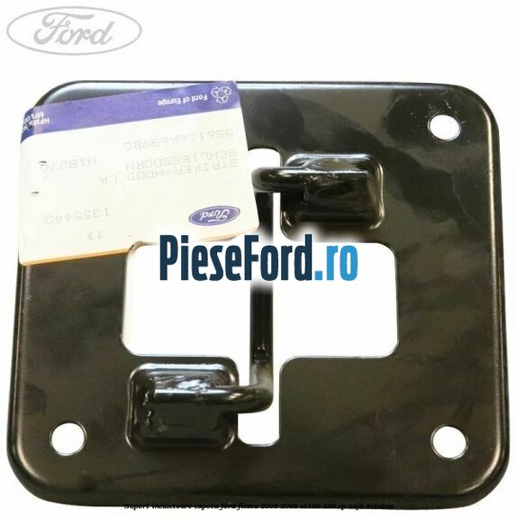 Suport incuietoare capota Ford Fiesta 2005-2008 ST150 150 cp N4JB benzina