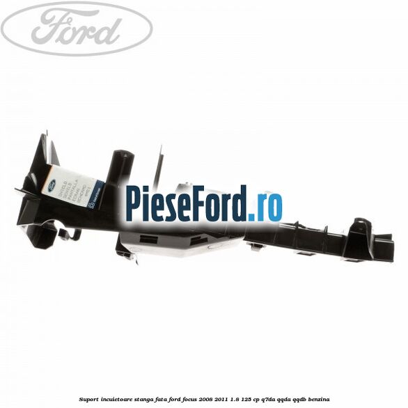 Suport incuietoare stanga fata Ford Focus 2008-2011 1.8 125 cp Suport incuietoare stanga fata Ford Focus 2008-2011 1.8 125 cp Q7DA, QQDA, QQDB benzina