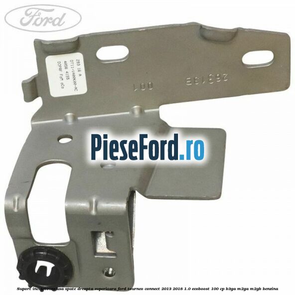 Suport incuietoare usa spate dreapta superioara Ford Tourneo Connect 2013-2018 1.0 EcoBoost 100 cp B3GA, M2GA, M2GB benzina