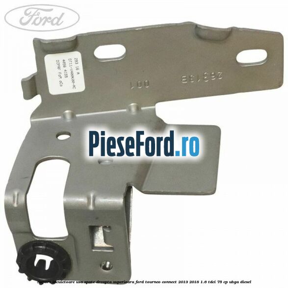 Suport incuietoare usa spate dreapta superioara Ford Tourneo Connect 2013-2018 1.6 TDCi 75 cp UBGA diesel
