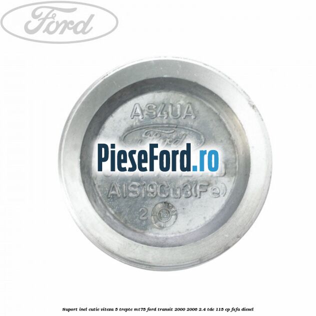 Suport inel cutie viteza 5 trepte MT75 Ford Transit 2000-2006 2.4 TDE 115 cp FXFA diesel