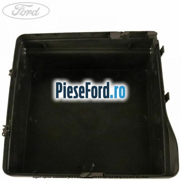 Suport inferior acumulator Ford Transit 2006-2014 2.2 TDCi RWD 100 cp DRRA, DRRB, DRRC diesel