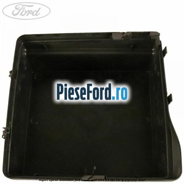 Suport inferior acumulator Ford Transit 2006-2014 2.4 TDCi 100 cp PHFA, PHFC diesel