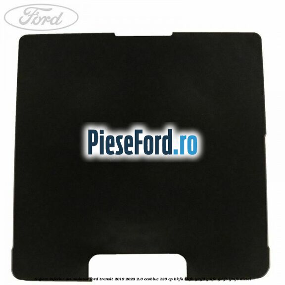 Suport inferior acumulator Ford Transit 2019-2023 2.0 EcoBlue 130 cp BKFA, BKFB, YMF6, YMFA, YMFB, YMFS diesel