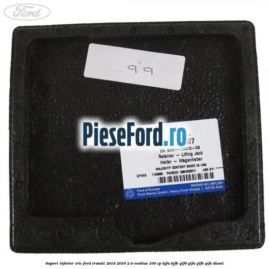 Suport inferior cric Ford Transit 2014-2018 2.0 EcoBlue 105 cp BJFA, BJFB, YLF6, YLFA, YLFB, YLFS diesel