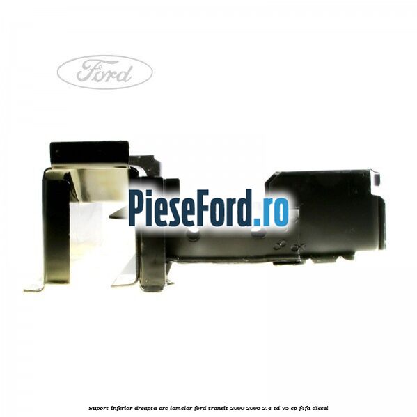 Suport inferior dreapta arc lamelar Ford Transit 2000-2006 2.4 TD 75 cp F4FA diesel