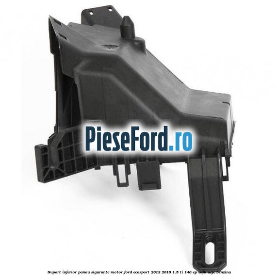 Suport inferior panou sigurante motor Ford EcoSport 2013-2018 1.5 Ti 140 cp Suport inferior panou sigurante motor Ford EcoSport 2013-2018 1.5 Ti 140 cp UEJB, UEJE benzina